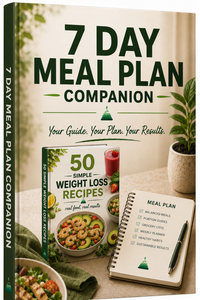 7 Day Meal Plan Companion - For 50 Simple Weight Loss Recipes